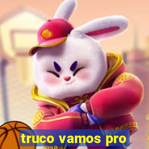 truco vamos pro